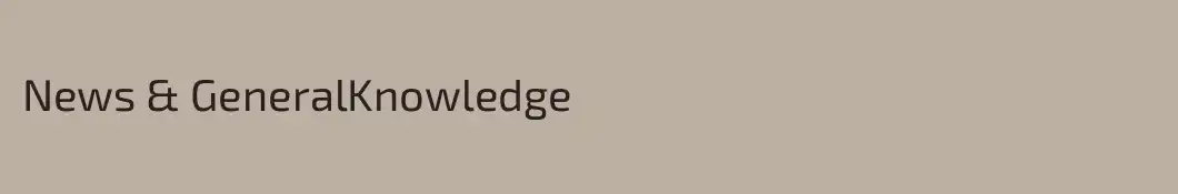 News & GeneralKnowledge